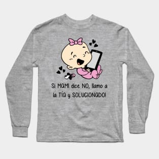 Si mami dice no, llamo a la tía y solucionado (versión niña). Long Sleeve T-Shirt